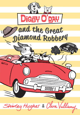 Digby O'Day and the Great Diamond Robbery Hardcover by Shirley Hughes; Illustrated by Clara Vulliamy