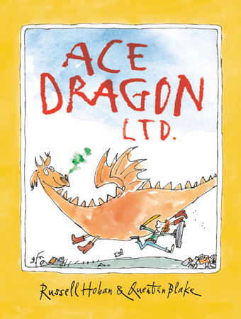 Ace Dragon Ltd Hardcover by Russell Hoban; Illustrated by Quentin Blake