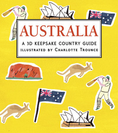 Australia: A 3D Keepsake Country Guide Hardcover by Candlewick Press; Illustrated by Charlotte Trounce