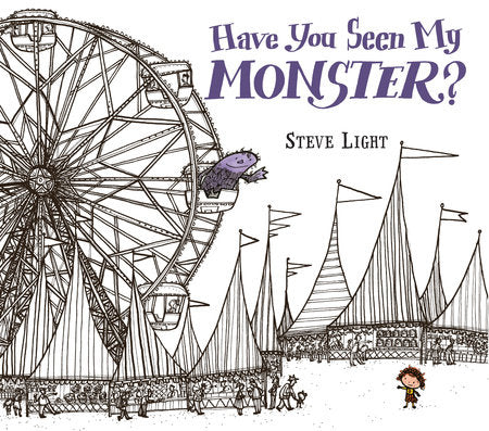Have You Seen My Monster? Hardcover by Steve Light