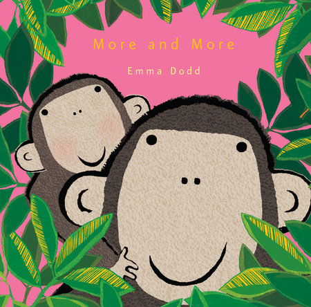 More and More HC by Emma Dodd; Illustrated by Emma Dodd