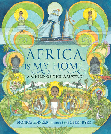 Africa Is My Home Paperback by Monica Edinger; Illustrated by Robert Byrd