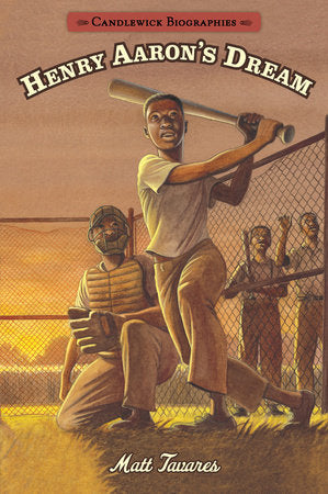 Henry Aaron's Dream Paperback by Matt Tavares; Illustrated by Matt Tavares