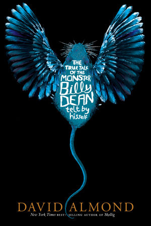 The True Tale of the Monster Billy Dean TR by David Almond