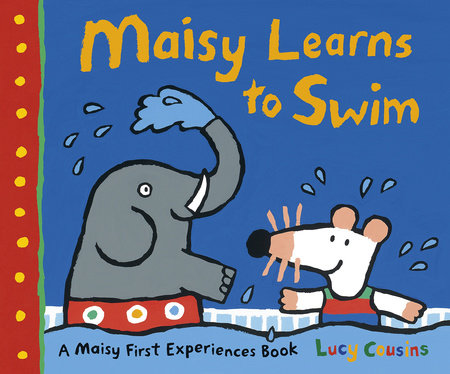 Maisy Learns to Swim Paperback by Lucy Cousins; Illustrated by Lucy Cousins