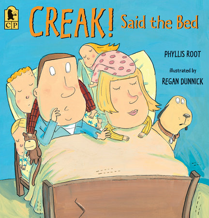 Creak! Said the Bed Paperback by Phyllis Root; Illustrated by Regan Dunnick