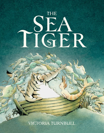The Sea Tiger Hardcover by Victoria Turnbull; Illustrated by Victoria Turnbull