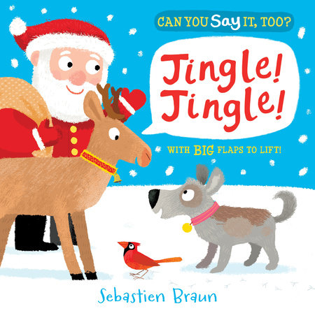 Can You Say It, Too? Jingle! Jingle! Board Book by Illustrated by Sebastien Braun