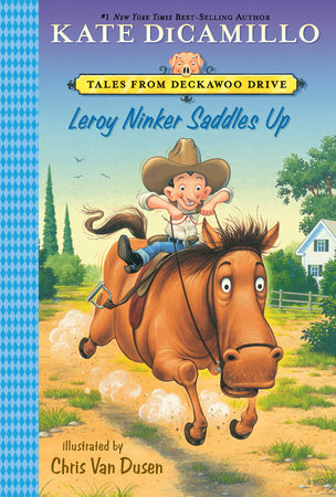 Leroy Ninker Saddles Up Paperback by Kate DiCamillo; Illustrated by Chris Van Dusen