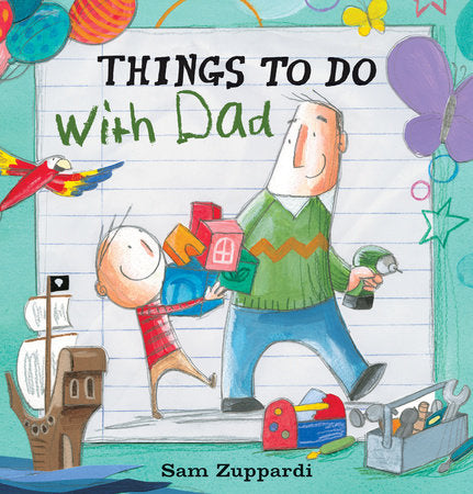Things to Do with Dad Hardcover by Sam Zuppardi; Illustrated by Sam Zuppardi