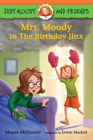 Judy Moody and Friends: Mrs. Moody in The Birthday Jinx TR by Megan McDonald; Illustrated by Erwin Madrid