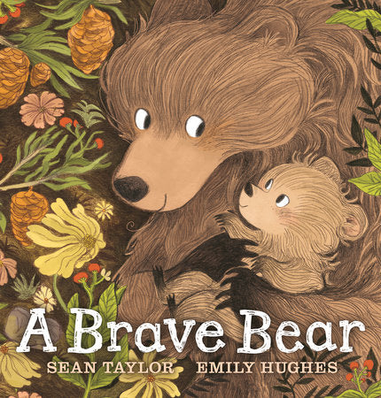A Brave Bear HC by Sean Taylor; Illustrated by Emily Hughes