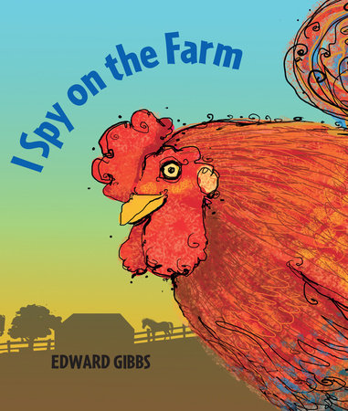 I Spy on the Farm Board Book by Edward Gibbs; Illustrated by Edward Gibbs