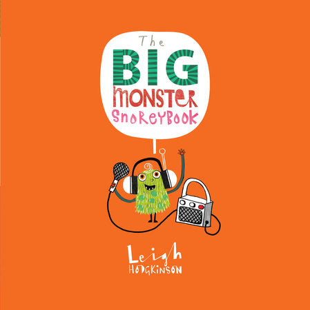 The Big Monster Snorey Book Hardcover by Leigh Hodgkinson; Illustrated by Leigh Hodgkinson