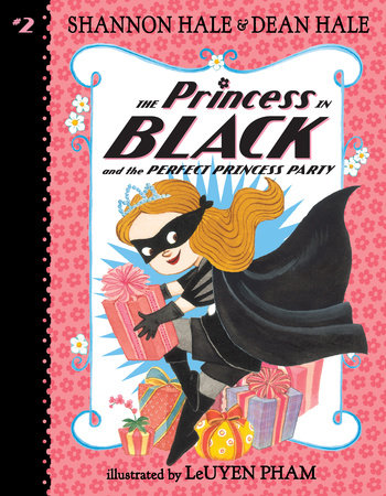The Princess in Black and the Perfect Princess Party Paperback by Shannon Hale and Dean Hale; Illustrated by LeUyen Pham