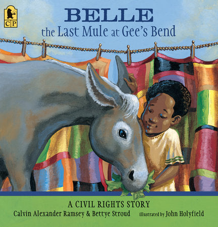 Belle, The Last Mule at Gee's Bend Paperback by Calvin Alexander Ramsey and Bettye Stroud; Illustrated by John Holyfield