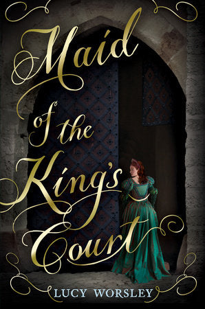 Maid of the King's Court Hardcover by Lucy Worsley