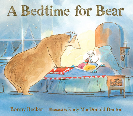 A Bedtime for Bear Paperback by Bonny Becker; Illustrated by Kady MacDonald Denton