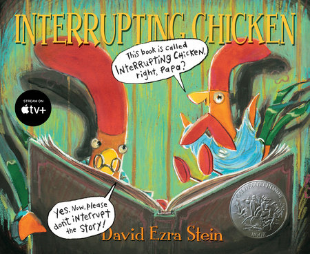 Interrupting Chicken TR by David Ezra Stein; Illustrated by David Ezra Stein