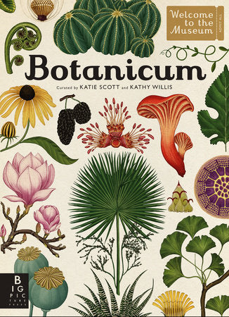 Botanicum Hardcover by Kathy Willis; Illustrated by Katie Scott