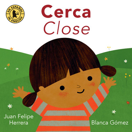 Cerca / Close Board Book by Juan Felipe Herrera