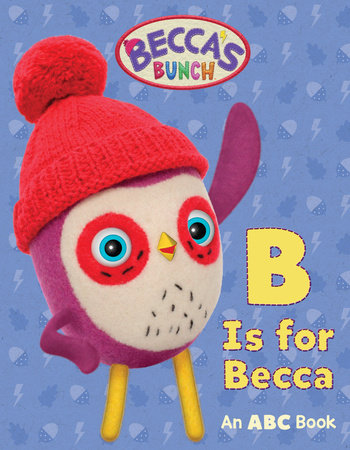 Becca's Bunch: B Is for Becca Board Book by Jam Media; Illustrated by Jam Media
