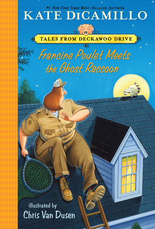 Francine Poulet Meets the Ghost Raccoon Paperback by Kate DiCamillo; Illustrated by Chris Van Dusen