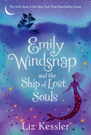 Emily Windsnap and the Ship of Lost Souls TR by Liz Kessler; Illustrated by Sarah Gibb