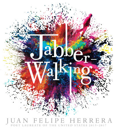 Jabberwalking Paperback by Juan Felipe Herrera; Illustrated by Juan Felipe Herrera