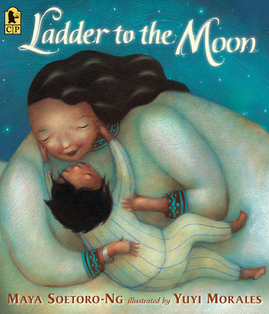 Ladder to the Moon Paperback by Maya Soetoro-Ng; Illustrated by Yuyi Morales