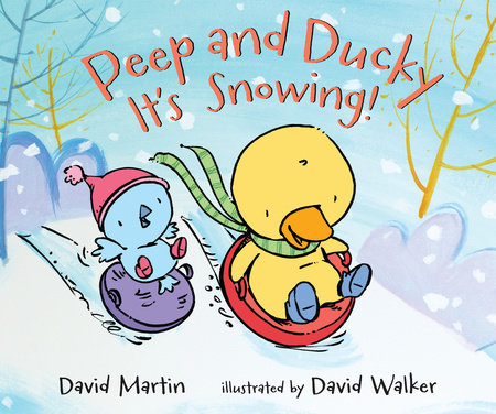 Peep and Ducky It's Snowing! HC by David Martin; Illustrated by David Walker