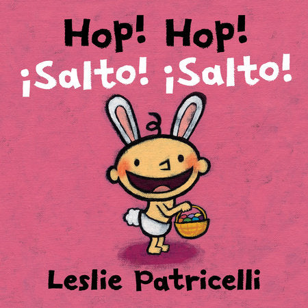 Hop! Hop!/¡Salto! ¡Salto! Board Book by Leslie Patricelli; Illustrated by Leslie Patricelli
