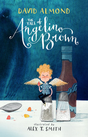 The Tale of Angelino Brown Hardcover by David Almond; Illustrated by Alex T. Smith