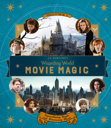 J.K. Rowling's Wizarding World: Movie Magic Volume One: Extraordinary People and Fascinating Places Hardcover by Jody Revenson