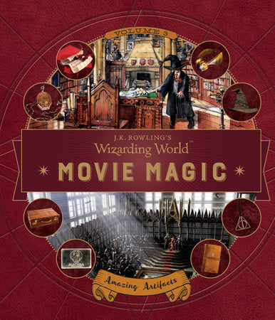 J.K. Rowling's Wizarding World: Movie Magic Volume Three: Amazing Artifacts Hardcover by Bonnie Burton