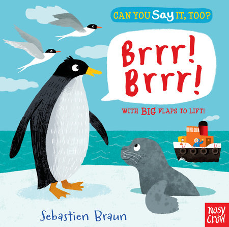 Can You Say It, Too? Brrr! Brrr! Board Book by Illustrated by Sebastien Braun