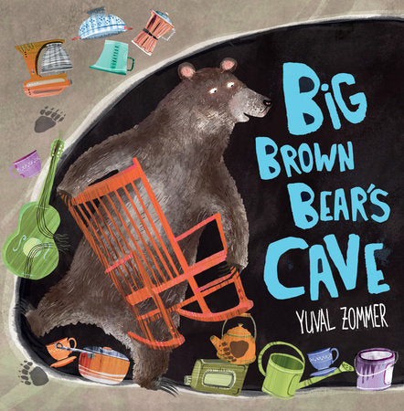 Big Brown Bear's Cave Hardcover by Yuval Zommer; Illustrated by Yuval Zommer