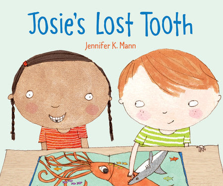 Josie's Lost Tooth Hardcover by Jennifer K. Mann; Illustrated by Jennifer K. Mann