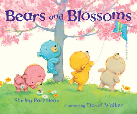 Bears and Blossoms Hardcover by Shirley Parenteau; Illustrated by David Walker