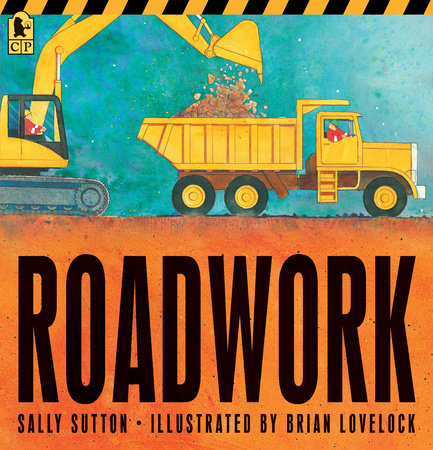 Roadwork TR by Sally Sutton; Illustrated by Brian Lovelock
