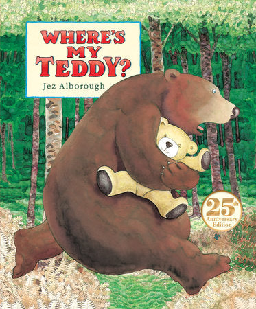Where's My Teddy? TR by Jez Alborough; Illustrated by Jez Alborough