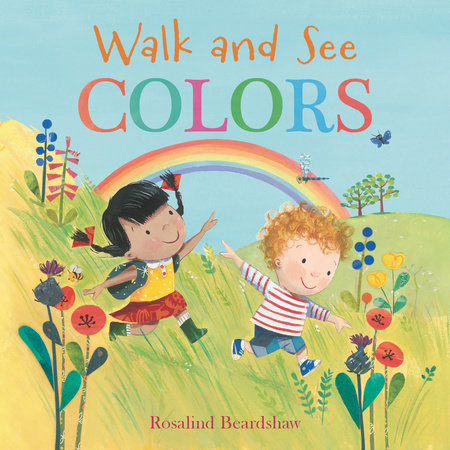 Walk and See: Colors Board Book by Illustrated by Rosalind Beardshaw