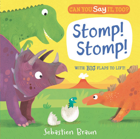 Can You Say It, Too? Stomp! Stomp! Board Book by Illustrated by Sebastien Braun