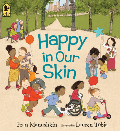 Happy in Our Skin Paperback by Fran Manushkin; Illustrated by Lauren Tobia