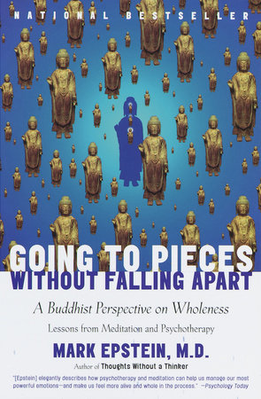 Going to Pieces Without Falling Apart Paperback by Mark Epstein, Author of Thoughts Without a Thinker