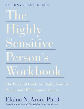 The Highly Sensitive Person's Workbook Paperback by Elaine Aron