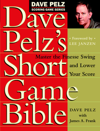 Dave Pelz's Short Game Bible Hardcover by Dave Pelz