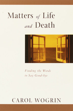 Matters of Life and Death Paperback by Carol Wogrin