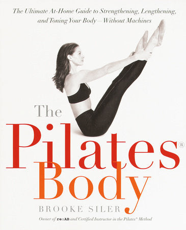 The Pilates Body Paperback by Brooke Siler