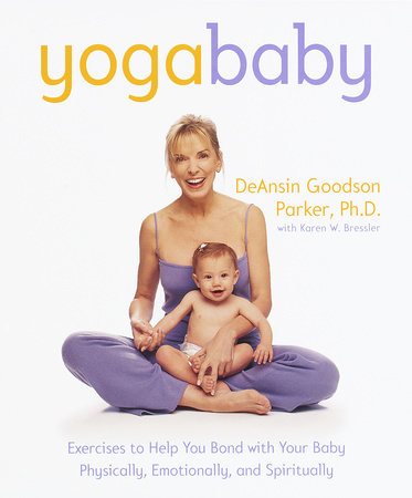 Yoga Baby Paperback by DeAnsin Parker, Ph.D. with Karen W. Bressler